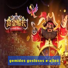 gemidos gostosos e altos